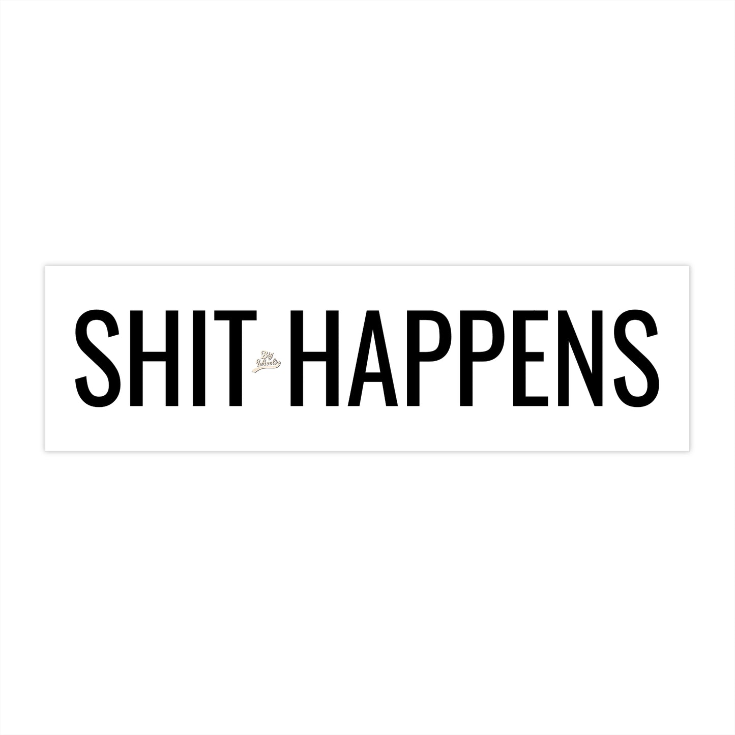 Shit Happens Bumper Sticker