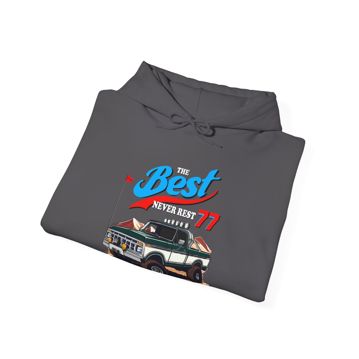 The Best Never Rest 77 Hoodie (Front Graphic)